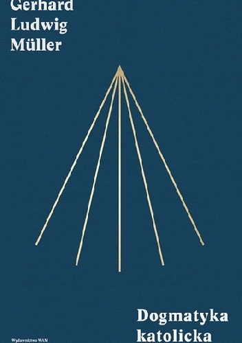 Dogmatyka Katolicka - Gerhard Ludwig Müller