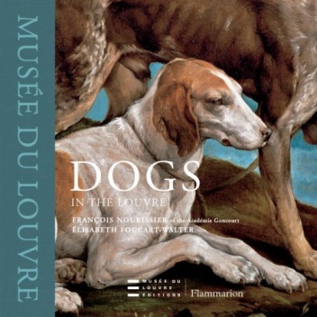 Dogs in the Louvre - Francois Nourissier, Elizabeth Foucart-Walter