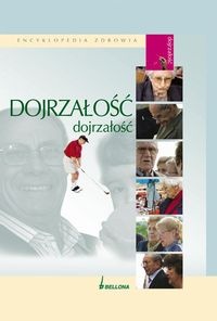 Dojrzałość Encyklopedia zdrowia - Jordi Vigué, Gustavo Villalobos
