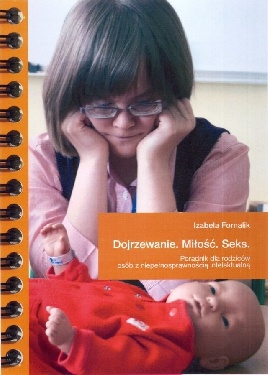 Dojrzewanie. Miłość. Seks. Poradnik dla rodziców osób z niepełnosprawnością intelektualną - Izabela Fornalik