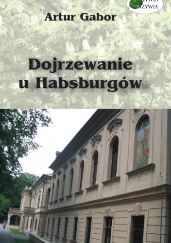 Dojrzewanie u Habsburgów - Artur Gabor