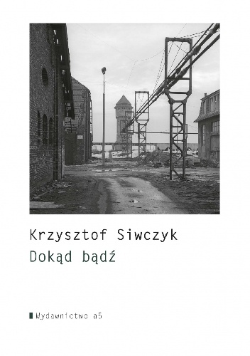 Dokąd bądź - Krzysztof Siwczyk
