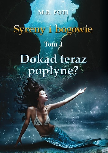 Dokąd teraz popłynę? - M. R. Foti