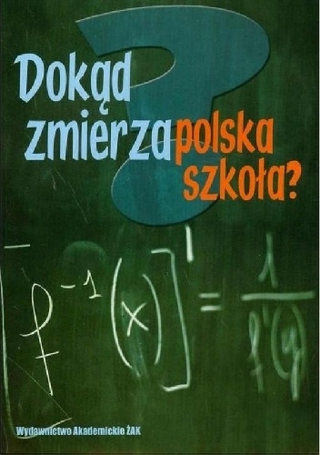 Dokąd zmierza polska szkoła? - Dorota Klus-Stańska
