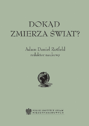 Dokąd zmierza świat? - Adam Daniel Rotfeld