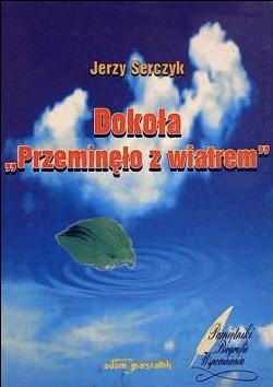 Dokoła "Przeminęło z wiatrem" - Jerzy Serczyk
