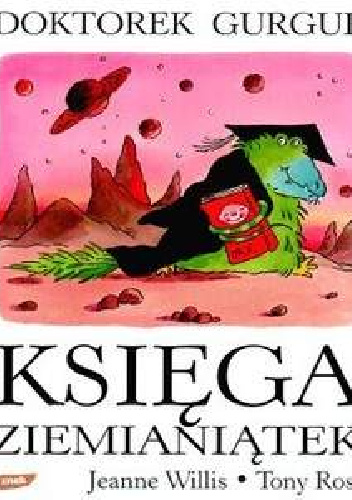 Doktorek Gurgul. Księga Ziemianiątek. - Jeanne Willis