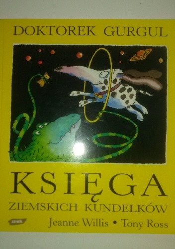 Doktorek Gurgul. Księga ziemskich kundelków. - Jeanne Willis