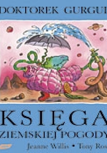 Doktorek Gurgul. Księga ziemskiej pogody - Jeanne Willis