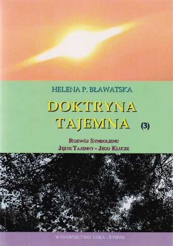 Doktryna tajemna. Tom 3. Rozwój symbolizmu - Helena Bławatska
