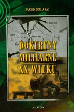 Doktryny militarne XX wieku - Jacek Solarz