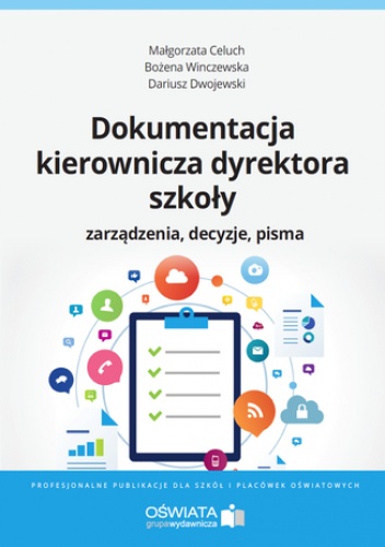 Dokumentacja kierownicza dyrektora szkoły. Zarządzenia. Decyzje. Pisma
