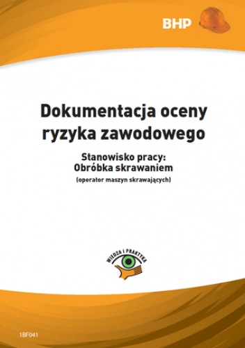 Dokumentacja oceny ryzyka zawodowego Stanowisko pracy: obróbka skrawaniem (operator maszyn skrawających) - Zieliński Lesław