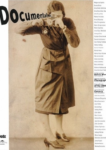 Dokumentalistki. Polskie fotografki XX wieku - praca zbiorowa