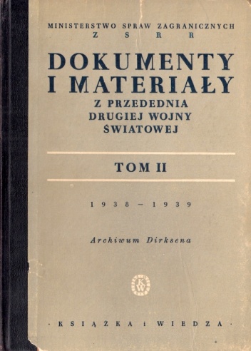 Dokumenty i materiały z przedednia drugiej wojny światowej. T. 2, 1938-1939 : Archiwum Dirksena - autor nieznany