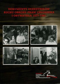 Dokumenty uczestników Ruchu Obrony Praw Człowieka i Obywatela 1977 - 1981. - Grzegorz Waligóra, Tomasz Gąsowski