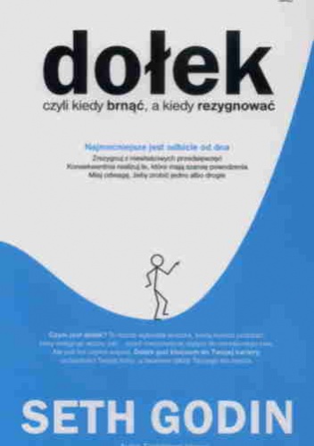 Dołek czyli kiedy brnąć, a kiedy rezygnować - Seth Godin