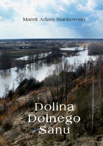 Dolina Dolnego Sanu - Marek Stańkowski