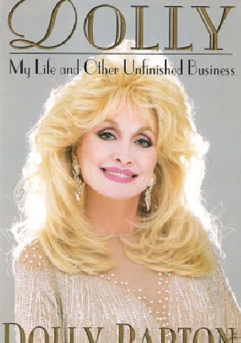 Dolly: My Life and Other Unfinished Business - Dolly Parton
