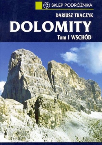 Dolomity - tom I Wschód - Dariusz Tkaczyk
