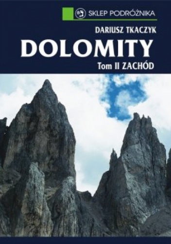Dolomity - tom II Zachód - Dariusz Tkaczyk