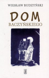 Dom Baczyńskiego - Wiesław Budzyński