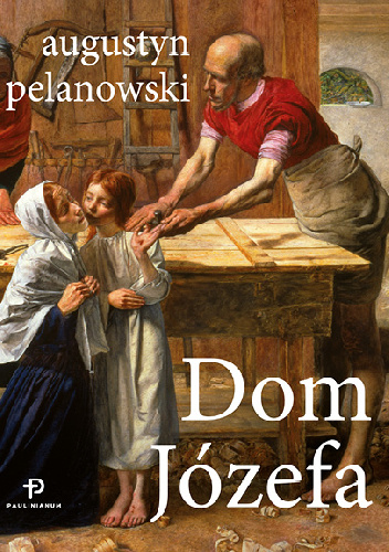 Dom Józefa - Augustyn Pelanowski OSPPE