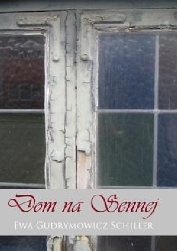 Dom na sennej - Ewa Gudrymowicz-Shiller