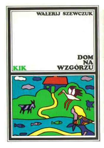 Dom na Wzgórzu - Wałerij Szewczuk