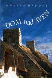 Dom nad Aven - Monika Handke