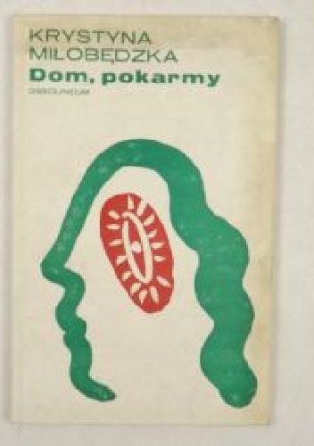 Dom, pokarmy - Krystyna Miłobędzka