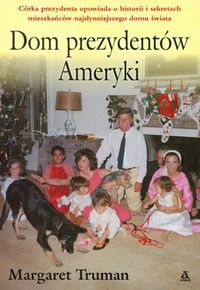 Dom prezydentów Ameryki - Truman Margaret - Margaret Truman