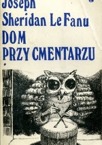 Dom przy cmentarzu. T.1 - Joseph Sheridan Le Fanu