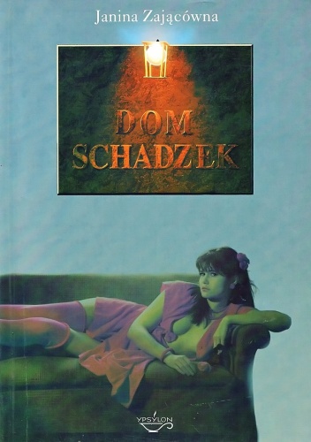 Dom schadzek - Janina Zającówna