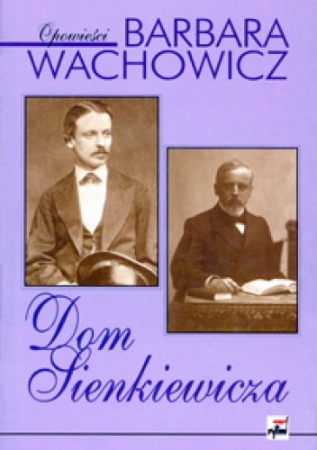 Dom Sienkiewicza - Barbara Wachowicz