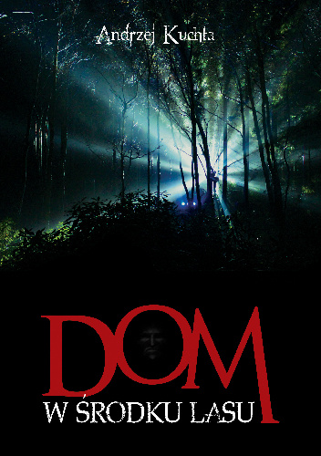 Dom w środku lasu - Andrzej Kuchta