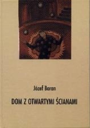 Dom z otwartymi ścianami - Józef Baran
