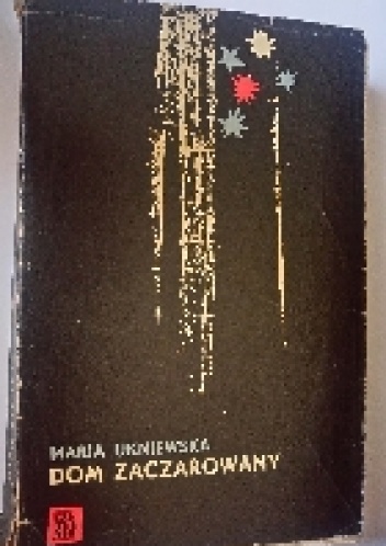 Dom Zaczarowany - Maria Ukniewska