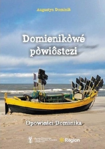 Domienikòwé pòwiôstczi / Opowieści Dominika - Augustyn Dominik