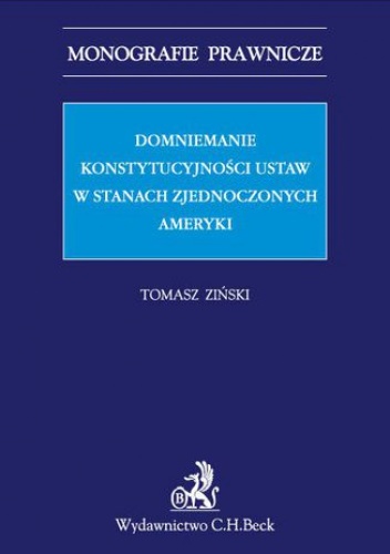 Domniemanie konstytucyjności ustaw w Stanach Zjednoczonych Ameryki - Ziński Tomasz