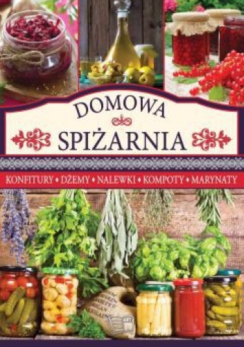 Domowa spiżarnia - praca zbiorowa