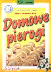 Domowe pierogi - Barbara Jakimowicz-Klein