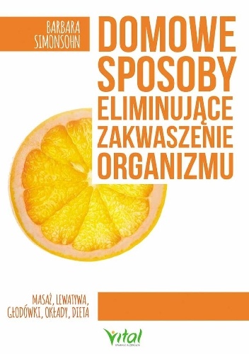 Domowe sposoby eliminujące zakwaszenie organizmu, Masaż, lewatywa, głodówka, okłady - Barbara Simonsohn