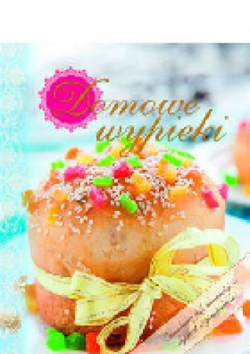 Domowe wypieki - praca zbiorowa