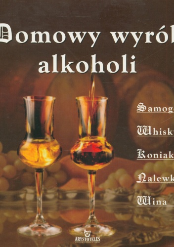 Domowy wyrób alkoholi dla koneserów - Adam Zagajewski