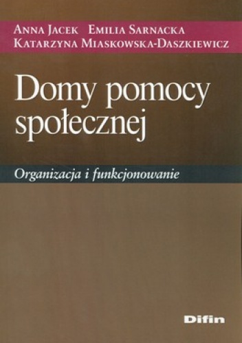 Domy pomocy społecznej. Organizacja i funkcjonowanie