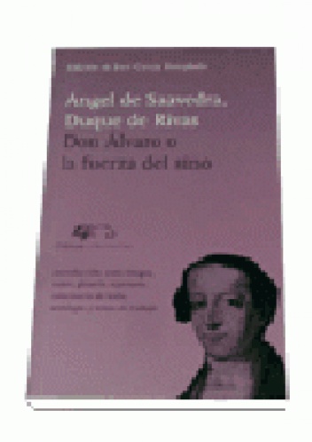 Don Alvaro o la fuerza del sino - Ángel de Saavedra