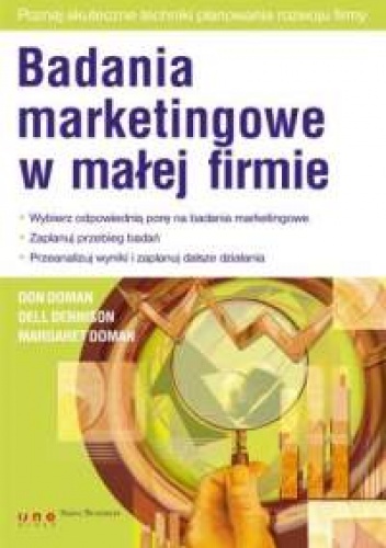 Don Doman, Dell Dennison, Margaret Doman. Badania marketingowe w małej firmie.