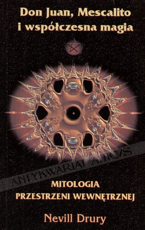 Don Juan, Mescalito i współczesna magia. Mitologia przestrzeni wewnętrznej - Nevill Drury