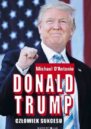 Donald Trump. Człowiek Sukcesu - Michael d'Antonio